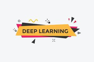 deep learning text button. deep learning speech bubble. deep learning text web template Vector Illustration
