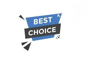 Best choice text button. speech bubble. Best choice Colorful web banner template. vector illustration