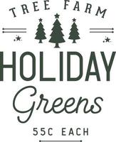 Tree farm holiday greens. Christmas vintage retro typography labels badges vector design isolated on white background. Winter holiday vintage ornaments, quotes, signs, tag, postal label,  postmark