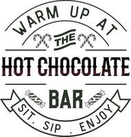 Hot chocolate bar warm up here. seat to enjoy the sip.  Christmas vintage retro typography labels badges vector design isolated on white background. Winter holiday vintage ornaments, quotes, signs,