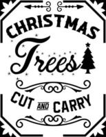 Cut and carry trees. Christmas vintage retro typography labels badges vector design isolated on white background. Winter holiday vintage ornaments, quotes, signs, tag, postal label,  postmark