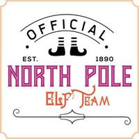 Official north pole elf team. Christmas vintage retro typography labels badges vector design isolated on white background. Winter holiday vintage ornaments, quotes, signs, tag, postal label,  postmark