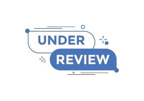 under review text button. speech bubble. under review Colorful web banner. vector illustration