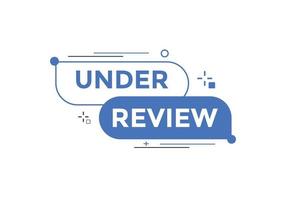 under review text button. speech bubble. under review Colorful web banner. vector illustration