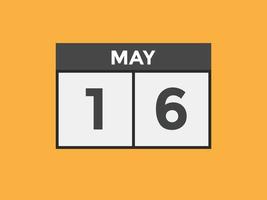 may 16 calendar reminder. 16th may daily calendar icon template. Calendar 16th may icon Design template. Vector illustration