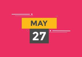 may 27 calendar reminder. 27th may daily calendar icon template. Calendar 27th may icon Design template. Vector illustration