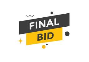 Final bid text button. speech bubble. Final bid text web template Vector Illustration.