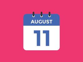 Recordatorio del calendario del 11 de agosto. Plantilla de icono de calendario diario del 11 de agosto. calendario 11 de agosto plantilla de diseño de iconos. ilustración vectorial vector
