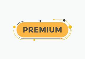 botón premium. burbuja de diálogo. banner web colorido premium. ilustración vectorial plantilla de signo de etiqueta premium vector