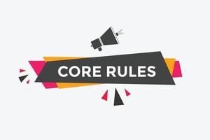 Core rules text button. Core rules speech bubble. Core rules text web template Vector Illustration