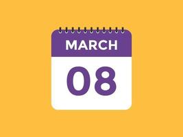Recordatorio del calendario del 8 de marzo. Plantilla de icono de calendario diario del 8 de marzo. plantilla de diseño de icono de calendario 8 de marzo. ilustración vectorial vector
