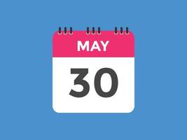 may 30 calendar reminder. 30th may daily calendar icon template. Calendar 30th may icon Design template. Vector illustration