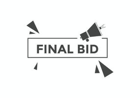 Final bid text button. speech bubble. Final bid text web template Vector Illustration.