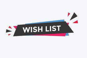 Wish List text button. Best service speech bubble. Wish List Colorful web banner. vector illustration