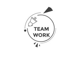 Team work text button. speech bubble. Team work Colorful web banner. vector illustration