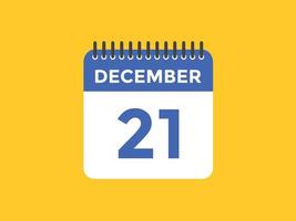 Recordatorio del calendario del 21 de diciembre. Plantilla de icono de calendario diario del 21 de diciembre. plantilla de diseño de icono de calendario 21 de diciembre. ilustración vectorial vector