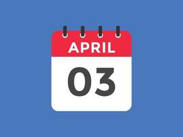 april 3 calendar reminder. 3rd april daily calendar icon template. Calendar 3rd april icon Design template. Vector illustration