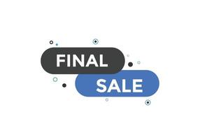 Final sale text button. speech bubble. Final sale text web template Vector Illustration.