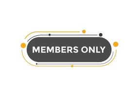 Members only button. Members only speech bubble. Members only text web template vector