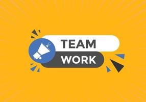 Team work text button. speech bubble. Team work Colorful web banner. vector illustration