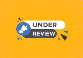 under review text button. speech bubble. under review Colorful web banner. vector illustration