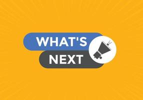 whats next text button. Best service speech bubble. whats next Colorful web banner. vector illustration