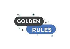 Golden rules text button. Golden rules speech bubble. Golden rules text web template Vector Illustration.