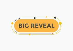 big reveal text button. speech bubble. big reveal Colorful web banner template. vector illustration