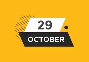 october 29 calendar reminder. 29th october daily calendar icon template. Calendar 29th october icon Design template. Vector illustration