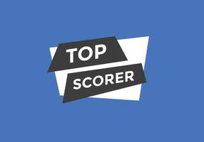 top scorer text button. speech bubble. top scorer Colorful web banner. vector illustration