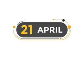 Recordatorio del calendario del 21 de abril. Plantilla de icono de calendario diario del 21 de abril. calendario 21 de abril plantilla de diseño de iconos. ilustración vectorial vector