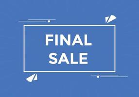 Final sale text button. speech bubble. Final sale text web template Vector Illustration.