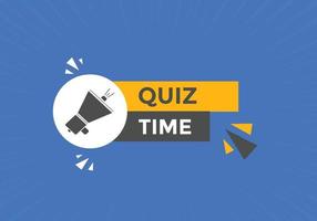 Quiz time button. Quiz time speech bubble. Quiz time text web template. Vector Illustration.