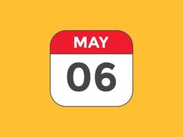 may 6 calendar reminder. 6th may daily calendar icon template. Calendar 6th may icon Design template. Vector illustration