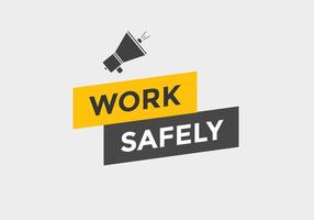 work safety text button. speech bubble. work safety Colorful web banner. vector illustration