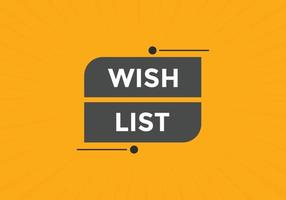 Wish List text button. Best service speech bubble. Wish List Colorful web banner. vector illustration