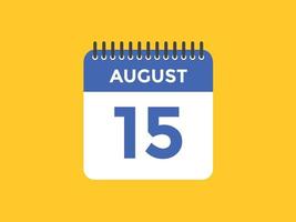 august 15 calendar reminder. 15th august daily calendar icon template. Calendar 15th august icon Design template. Vector illustration
