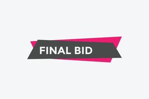 Final bid text button. speech bubble. Final bid text web template Vector Illustration.