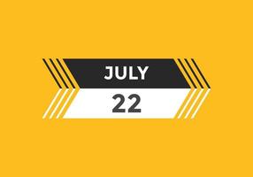 july 22 calendar reminder. 22th july daily calendar icon template. Calendar 22th july icon Design template. Vector illustration