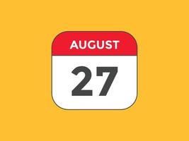 august 27 calendar reminder. 27th august daily calendar icon template. Calendar 27th august icon Design template. Vector illustration