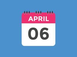 april 6 calendar reminder. 6th april daily calendar icon template. Calendar 6th april icon Design template. Vector illustration