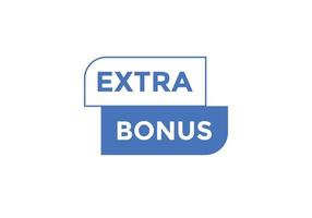 Extra bonus button. Extra bonus Colorful label sign template. speech bubble vector