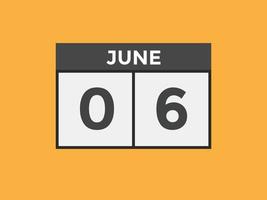 june 6 calendar reminder. 6th june daily calendar icon template. Calendar 6th june icon Design template. Vector illustration