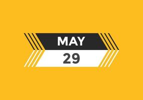 may 29 calendar reminder. 29th may daily calendar icon template. Calendar 29th may icon Design template. Vector illustration