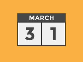 Recordatorio del calendario del 31 de marzo. Plantilla de icono de calendario diario del 31 de marzo. plantilla de diseño de icono de calendario 31 de marzo. ilustración vectorial vector
