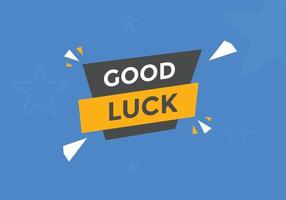 Good luck text button. speech bubble. Good luck text web template Vector Illustration.