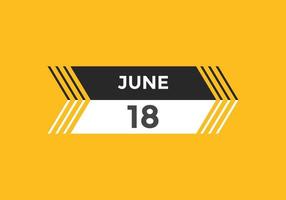 june 18 calendar reminder. 18th june daily calendar icon template. Calendar 18th june icon Design template. Vector illustration