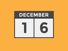 december 16 calendar reminder. 16th december daily calendar icon template. Calendar 16th december icon Design template. Vector illustration