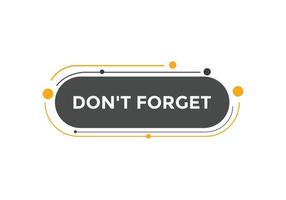 Slogan Dont forget text button. Dont forget Colorful label sign template. speech bubble vector