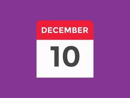 december 10 calendar reminder. 10th december daily calendar icon template. Calendar 10th december icon Design template. Vector illustration